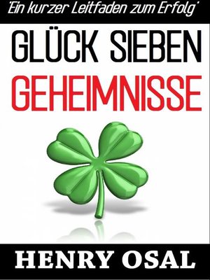 cover image of GLÜCK SIEBEN GEHEIMNISSE--Ein kurzer Leitfaden zum Erfolg